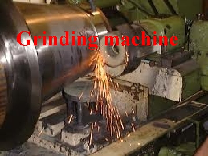 Grinding machine 