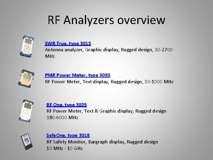 RF Analyzers overview SWR True, type 3013 Antenna analyzer, Graphic display, Rugged design, 30