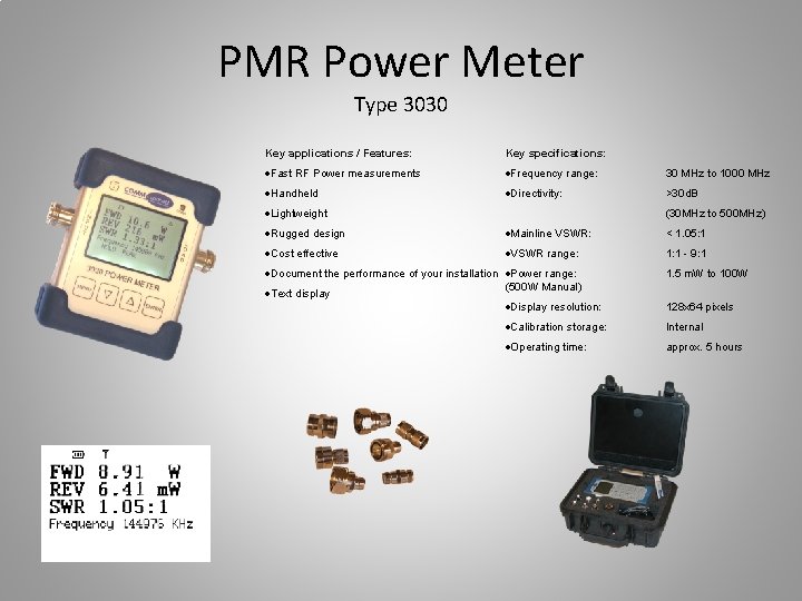 PMR Power Meter Type 3030 Key applications / Features: Key specifications: ·Fast RF Power