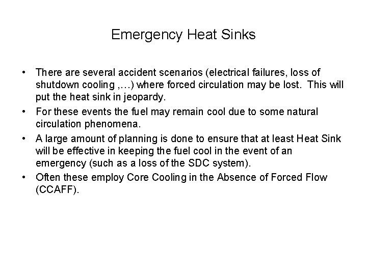 Emergency Heat Sinks • There are several accident scenarios (electrical failures, loss of shutdown Emergency Heat Sinks • There are several accident scenarios (electrical failures, loss of shutdown