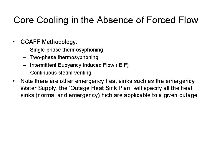 Core Cooling in the Absence of Forced Flow • CCAFF Methodology: – – Single-phase Core Cooling in the Absence of Forced Flow • CCAFF Methodology: – – Single-phase