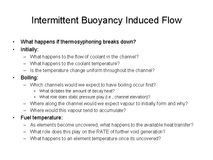 Intermittent Buoyancy Induced Flow • • What happens if thermosyphoning breaks down? Initially: – Intermittent Buoyancy Induced Flow • • What happens if thermosyphoning breaks down? Initially: –