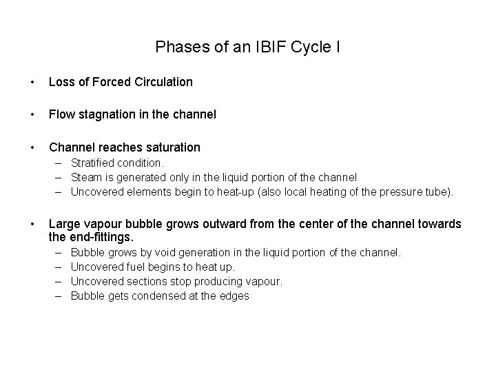 Phases of an IBIF Cycle I • Loss of Forced Circulation • Flow stagnation Phases of an IBIF Cycle I • Loss of Forced Circulation • Flow stagnation