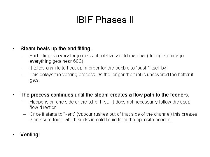IBIF Phases II • Steam heats up the end fitting. – End fitting is IBIF Phases II • Steam heats up the end fitting. – End fitting is