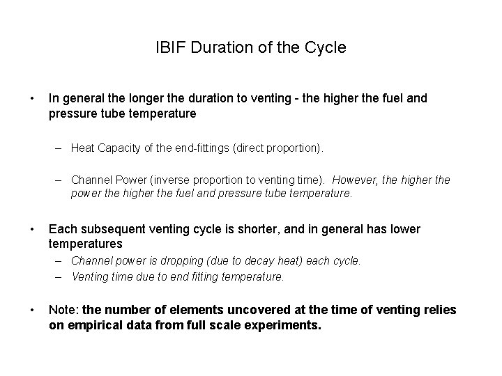 IBIF Duration of the Cycle • In general the longer the duration to venting IBIF Duration of the Cycle • In general the longer the duration to venting