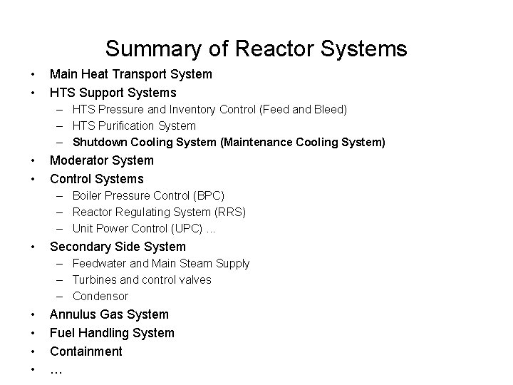 Summary of Reactor Systems • • Main Heat Transport System HTS Support Systems – Summary of Reactor Systems • • Main Heat Transport System HTS Support Systems –