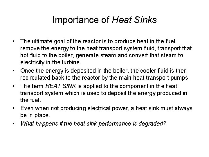Importance of Heat Sinks • The ultimate goal of the reactor is to produce Importance of Heat Sinks • The ultimate goal of the reactor is to produce