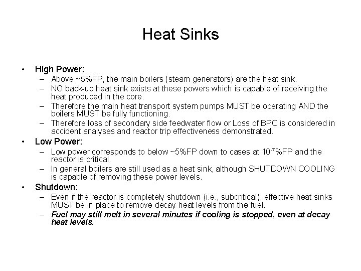 Heat Sinks • High Power: – Above ~5%FP, the main boilers (steam generators) are Heat Sinks • High Power: – Above ~5%FP, the main boilers (steam generators) are