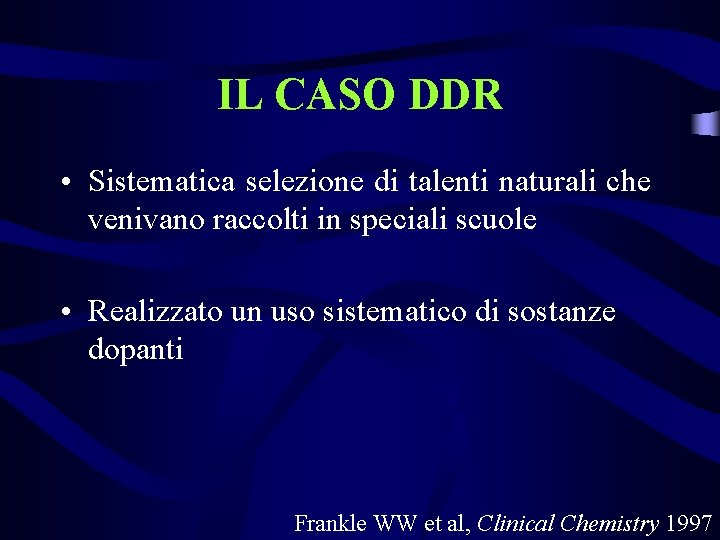 IL CASO DDR • Sistematica selezione di talenti naturali che venivano raccolti in speciali