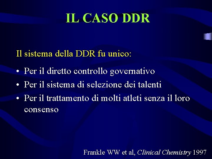 IL CASO DDR Il sistema della DDR fu unico: • Per il diretto controllo