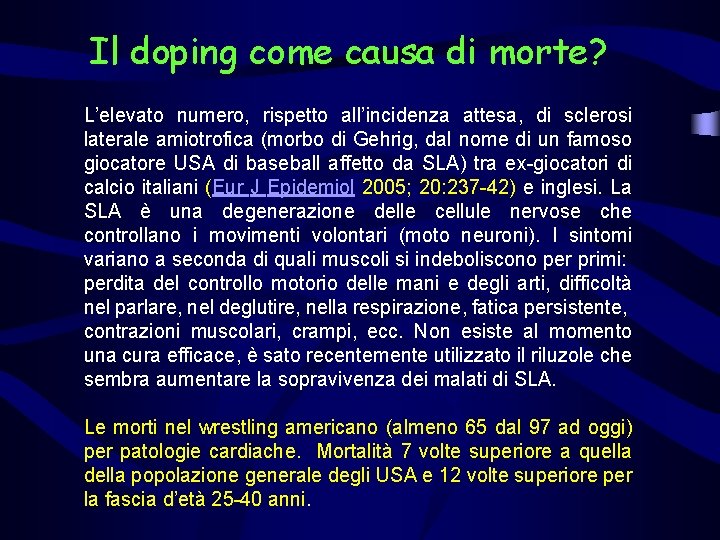 Il doping come causa di morte? L’elevato numero, rispetto all’incidenza attesa, di sclerosi laterale