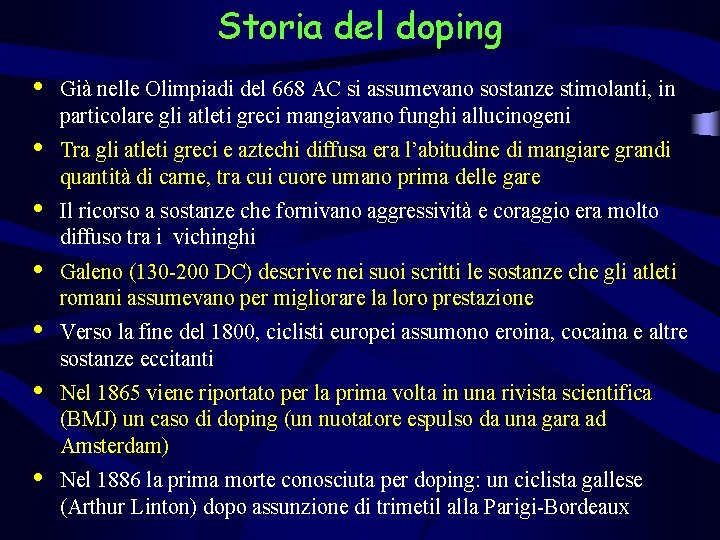 Storia del doping • Già nelle Olimpiadi del 668 AC si assumevano sostanze stimolanti,