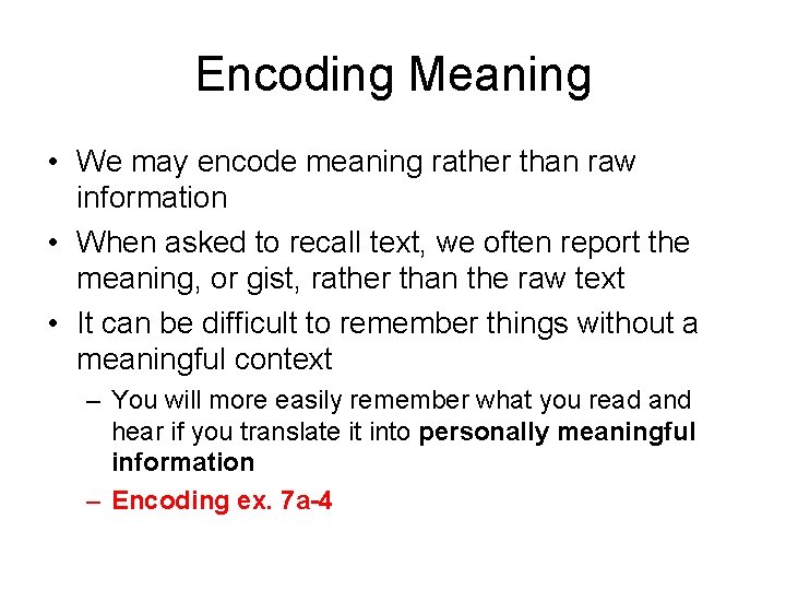 Encoding Meaning • We may encode meaning rather than raw information • When asked
