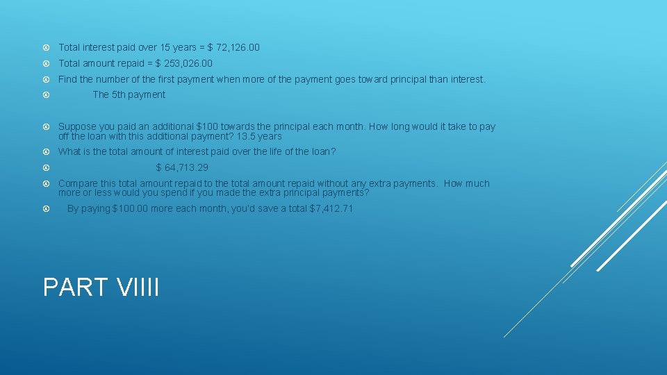 Total interest paid over 15 years = $ 72, 126. 00 Total amount Total interest paid over 15 years = $ 72, 126. 00 Total amount