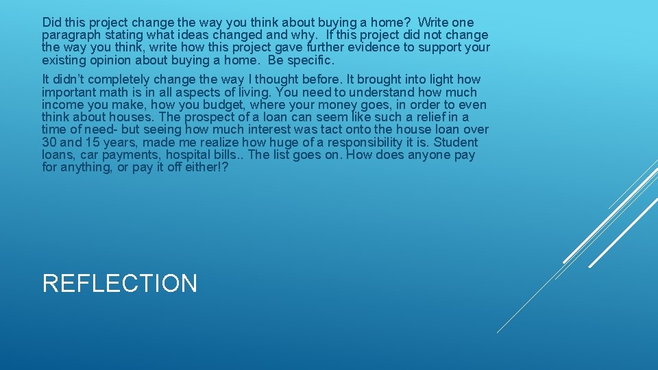 Did this project change the way you think about buying a home? Write one Did this project change the way you think about buying a home? Write one