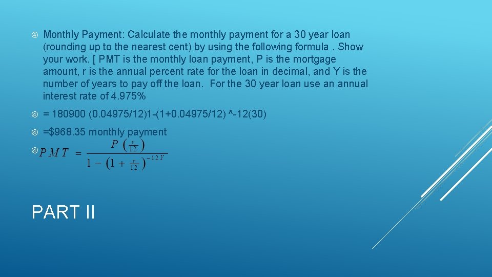 Monthly Payment: Calculate the monthly payment for a 30 year loan (rounding up Monthly Payment: Calculate the monthly payment for a 30 year loan (rounding up
