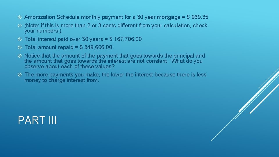 Amortization Schedule monthly payment for a 30 year mortgage = $ 969. 35 Amortization Schedule monthly payment for a 30 year mortgage = $ 969. 35