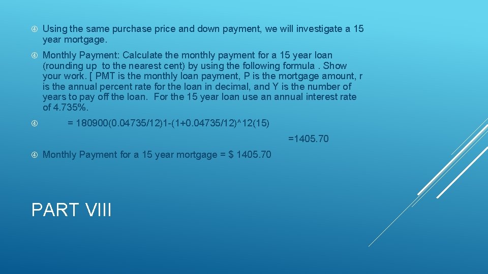 Using the same purchase price and down payment, we will investigate a 15 Using the same purchase price and down payment, we will investigate a 15