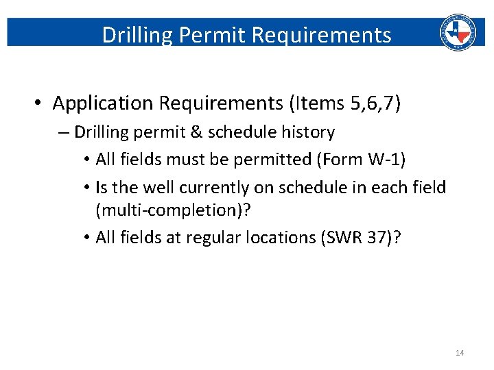 Drilling Permit Requirements • Application Requirements (Items 5, 6, 7) – Drilling permit &