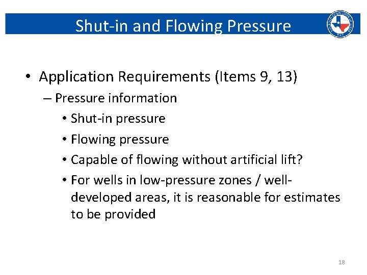Shut-in and Flowing Pressure • Application Requirements (Items 9, 13) – Pressure information •