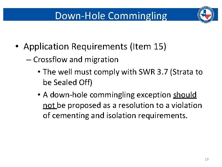 Down-Hole Commingling • Application Requirements (Item 15) – Crossflow and migration • The well