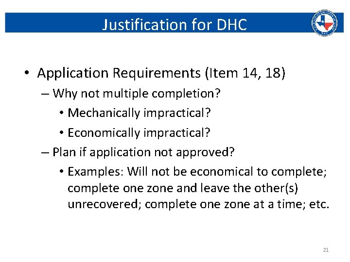 Justification for DHC • Application Requirements (Item 14, 18) – Why not multiple completion?