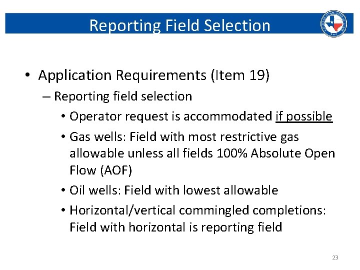 Reporting Field Selection • Application Requirements (Item 19) – Reporting field selection • Operator