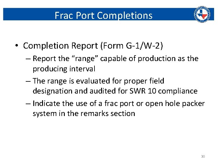 Frac Port Completions • Completion Report (Form G-1/W-2) – Report the “range” capable of