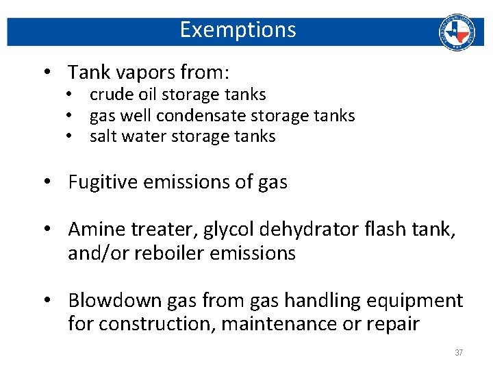 Exemptions • Tank vapors from: • crude oil storage tanks • gas well condensate