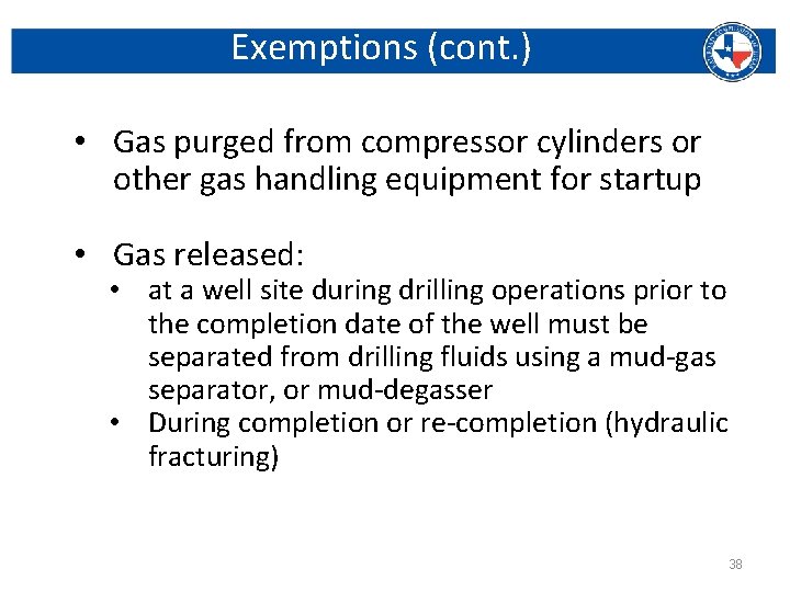 Exemptions (cont. ) • Gas purged from compressor cylinders or other gas handling equipment