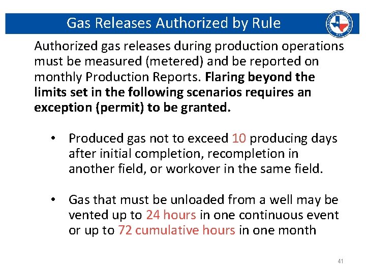 Gas Releases Authorized by Rule Authorized gas releases during production operations must be measured