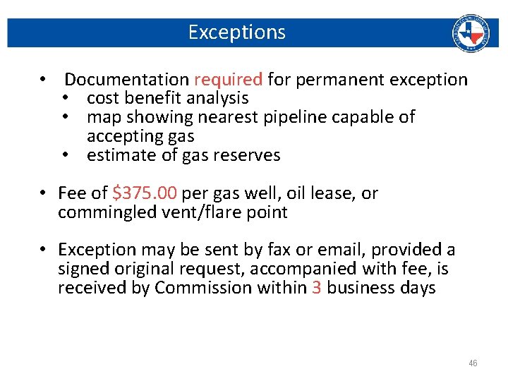 Exceptions • Documentation required for permanent exception • cost benefit analysis • map showing