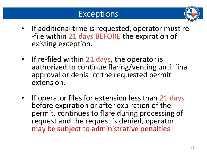 Exceptions • If additional time is requested, operator must re -file within 21 days