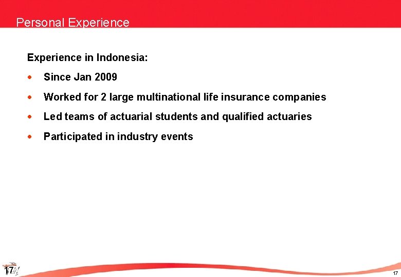 Personal Experience in Indonesia: 17 · Since Jan 2009 · Worked for 2 large