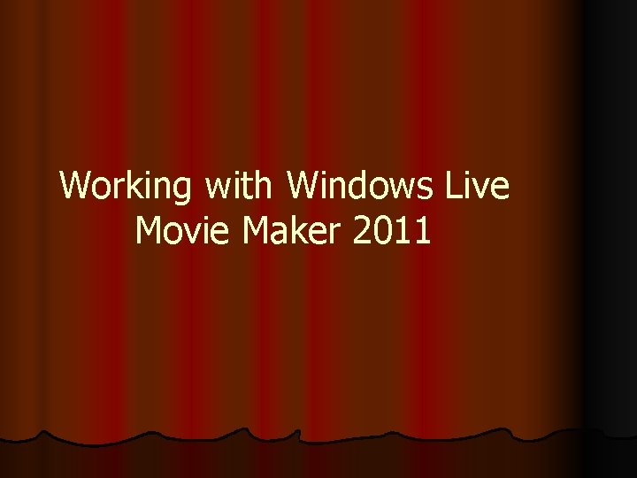 Working with Windows Live Movie Maker 2011 