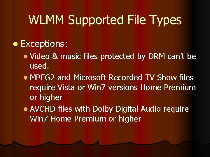 WLMM Supported File Types l Exceptions: l Video & music files protected by DRM
