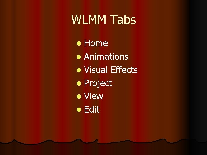 WLMM Tabs l Home l Animations l Visual Effects l Project l View l