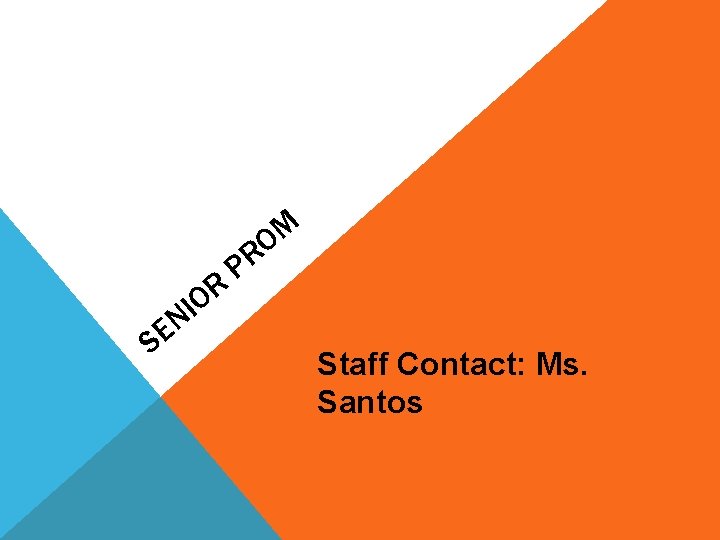 R O S I N E P M O R Staff Contact: Ms. Santos