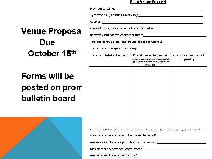 Venue Proposals Due October 15 th Forms will be posted on prom bulletin board