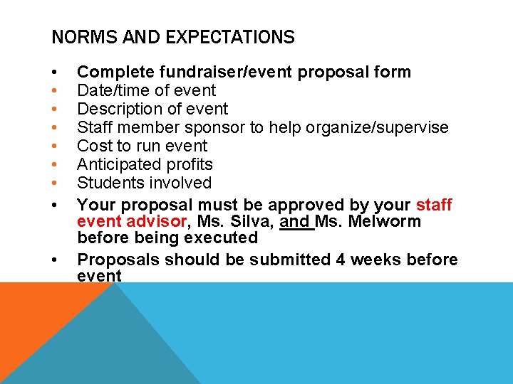 NORMS AND EXPECTATIONS • • • Complete fundraiser/event proposal form Date/time of event Description