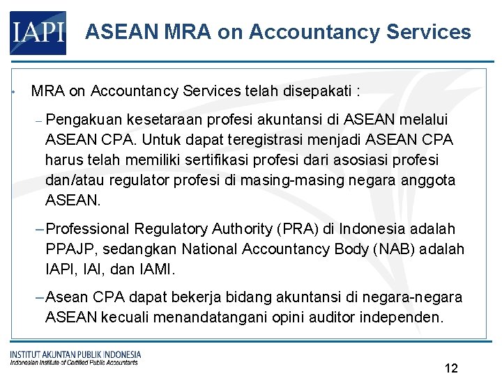 ASEAN MRA on Accountancy Services • MRA on Accountancy Services telah disepakati : –