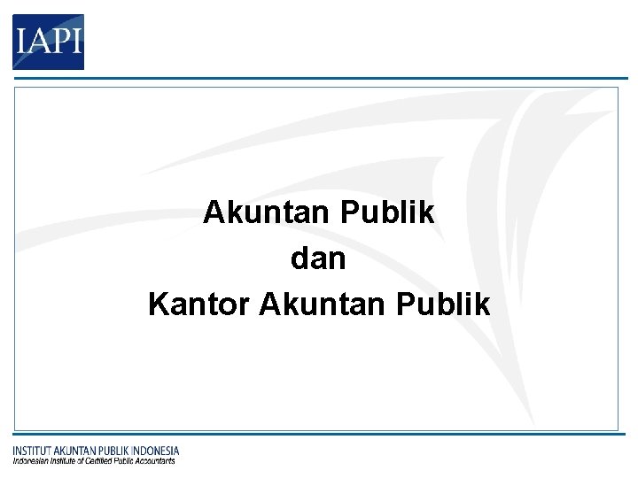 Akuntan Publik dan Kantor Akuntan Publik 