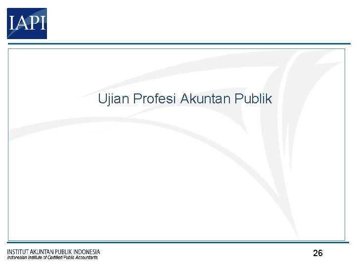 Ujian Profesi Akuntan Publik 26 