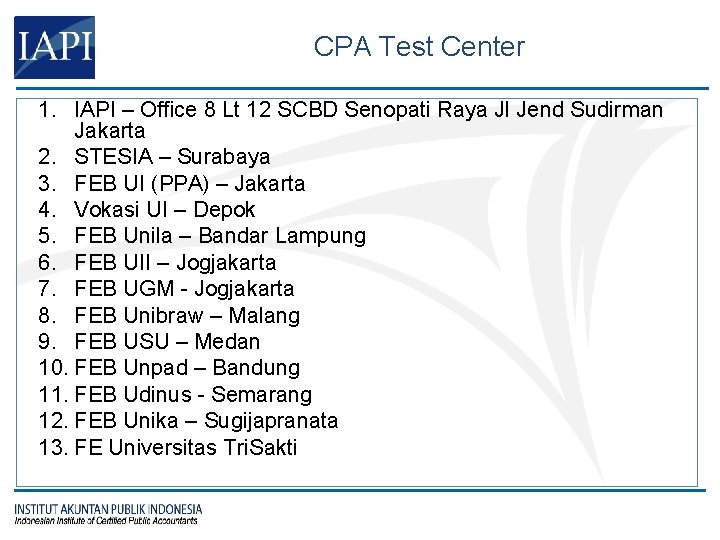 CPA Test Center 1. IAPI – Office 8 Lt 12 SCBD Senopati Raya Jl