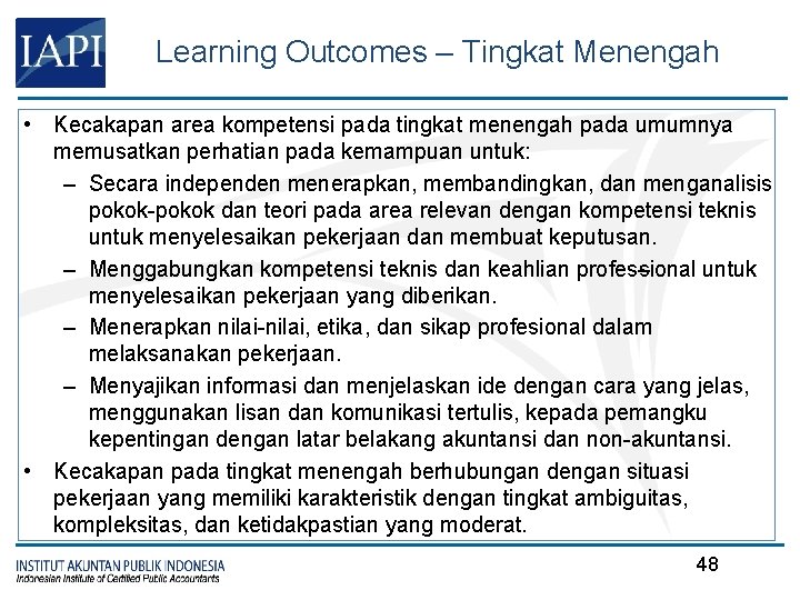 Learning Outcomes – Tingkat Menengah • Kecakapan area kompetensi pada tingkat menengah pada umumnya