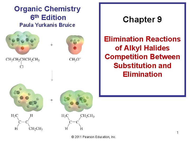 Organic Chemistry 6 th Edition Chapter 9 Paula Yurkanis Bruice Elimination Reactions of Alkyl