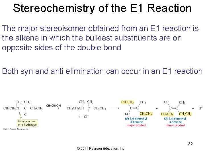 Stereochemistry of the E 1 Reaction The major stereoisomer obtained from an E 1