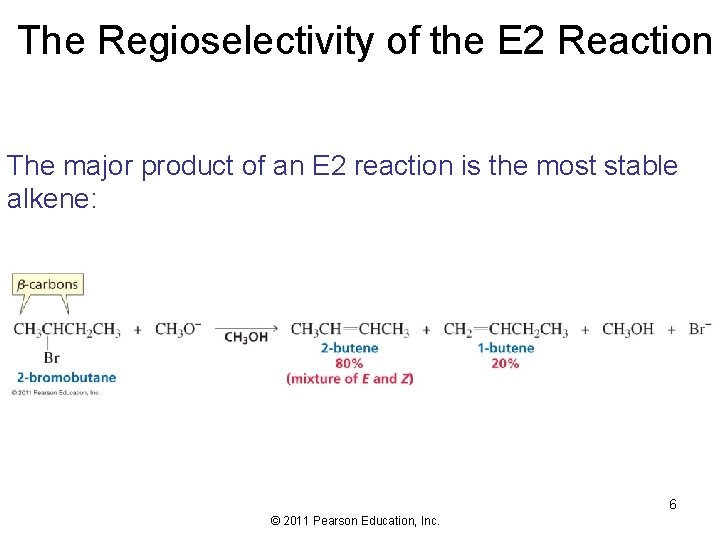 The Regioselectivity of the E 2 Reaction The major product of an E 2