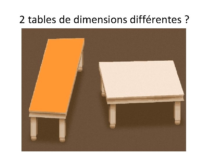 2 tables de dimensions différentes ? 