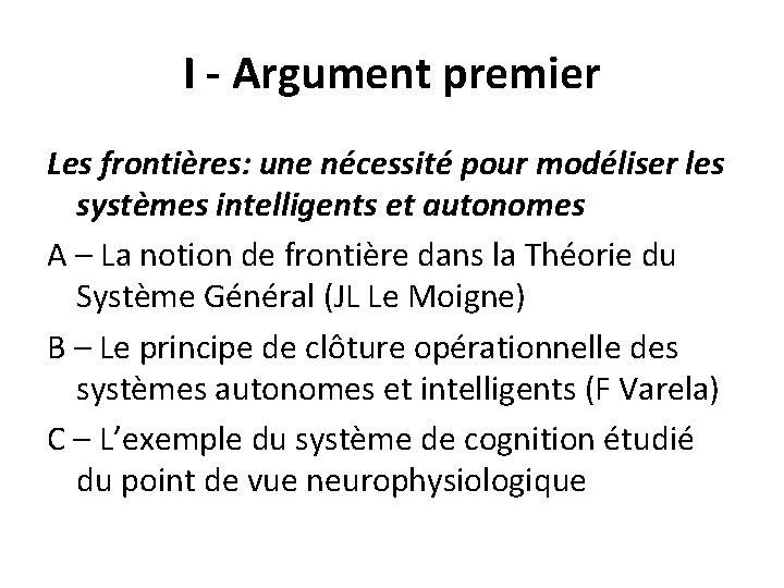 I - Argument premier Les frontières: une nécessité pour modéliser les systèmes intelligents et